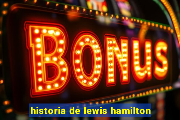 historia de lewis hamilton